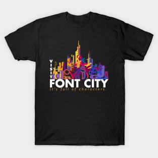 Font City - It's full of characters T-Shirt